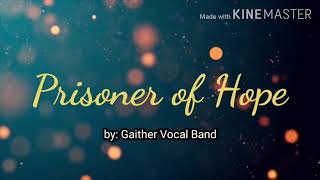 Prisoner of Hope by Gaither Vocal Bands (tj cuison)
