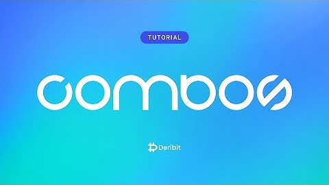 Trading COMBOS on Deribit