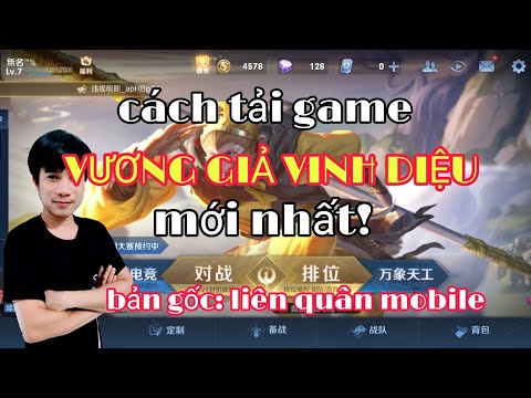 Video Cách Tải Vương Giả Vinh Diệu Cho Android Đơn Giản - youtube
