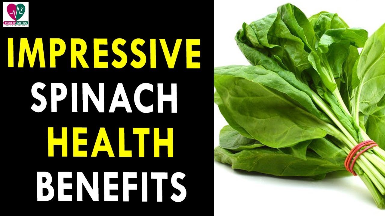 Impressive Spinach Health Benefits - Health Sutra - Best Health Tips dr.khader health tips in english