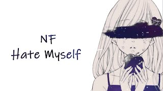 「Nightcore」→ Hate Myself - NF (Lyrics) Resimi