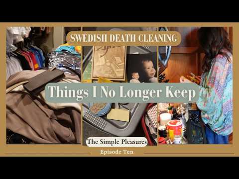 SWEDISH DEATH CLEANING | Things I No Longer Keep