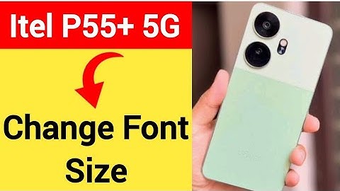 Itel P55+ 5G me font size change kaise karen, how to change font size