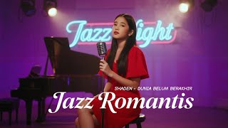 Download Lagu SHADEN - Dunia Belum Berakhir Jadi Jazz Romantis – Bikin Hati Tenang \u0026 Ikut Hanyut MP3
