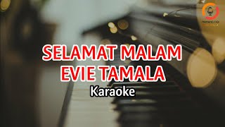 SELAMAT MALAM - EVIE TAMALA (Karaoke)