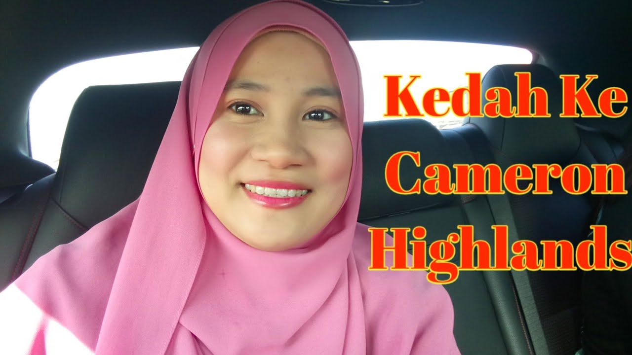 Vlog Kedah Ke Cameron Highlands Brinchang 💗 Rozu Style ...