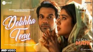 Dekha Tenu l Mr. and Mrs. Mahi l Rajkumar Rao, janhvi Kapoor l Mohd. faiz l jaani |Aadesh s| sameer|