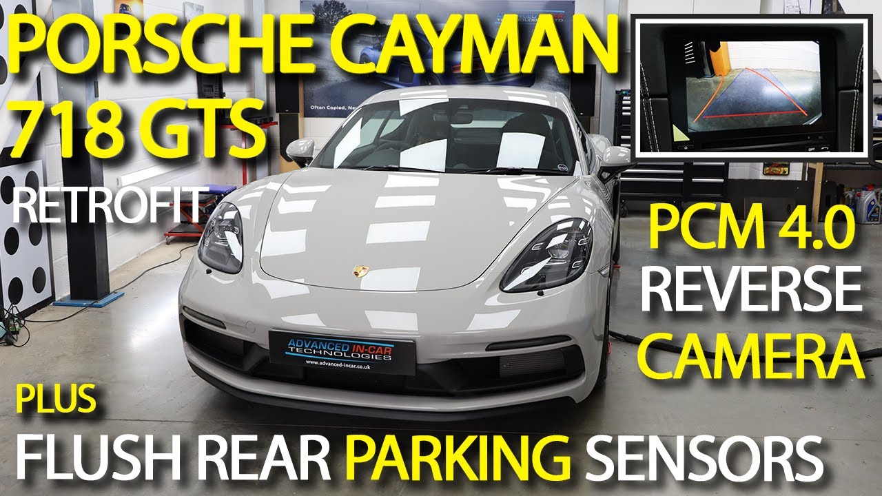 Porsche Cayman 718 GTS upgraded with aftermarket Reversing Camera ...