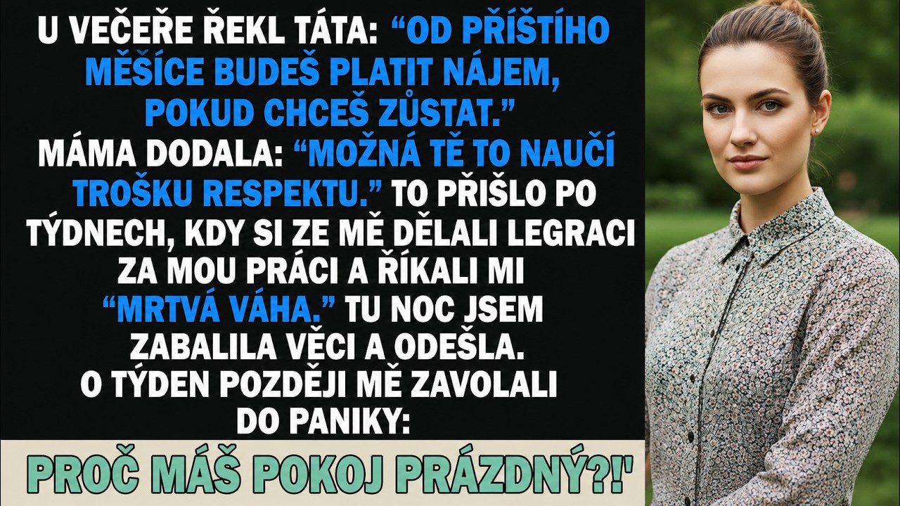 U večeře táta bez emocí prohlásil: „Od příštího měsíce budeš platit nájem, jestli tu chceš zůstat." Máma dodala, že mě to naučí respektu. Týdny mě nazývali přítěží, vysmívali se mé práci. Tu noc...