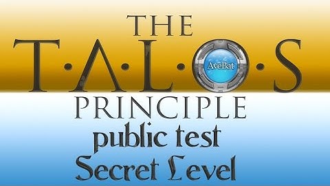 The Talos Principle Public Test Walkthrough Secret Level