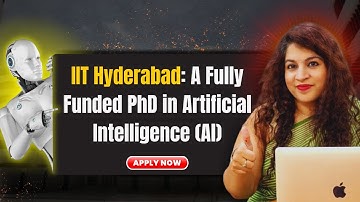 IIT Hyderabad: A Fully Funded PhD in Artificial Intelligence ( AI)