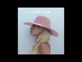 Million Reasons - Lady Gaga HQ (Audio)