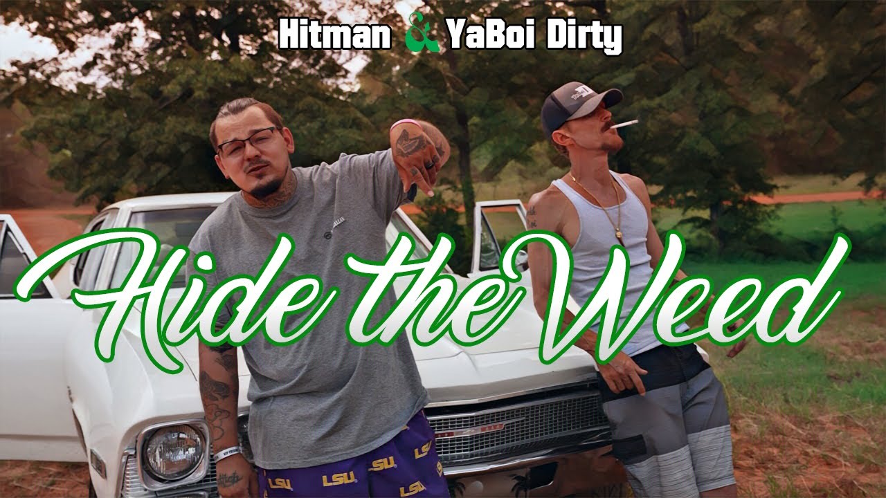 Watch Hitman Feat YaBoi Dirty - Hide the Weed on YouTube