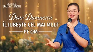 Cântare creștină „Doar Dumnezeu îl iubește cel mai mult pe om”