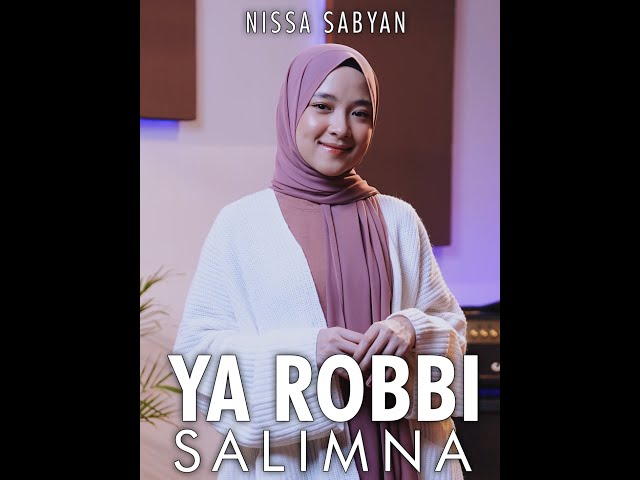 YA ROBBI SALIMNA ( SHOLAWAT ) - NISSA SABYAN class=