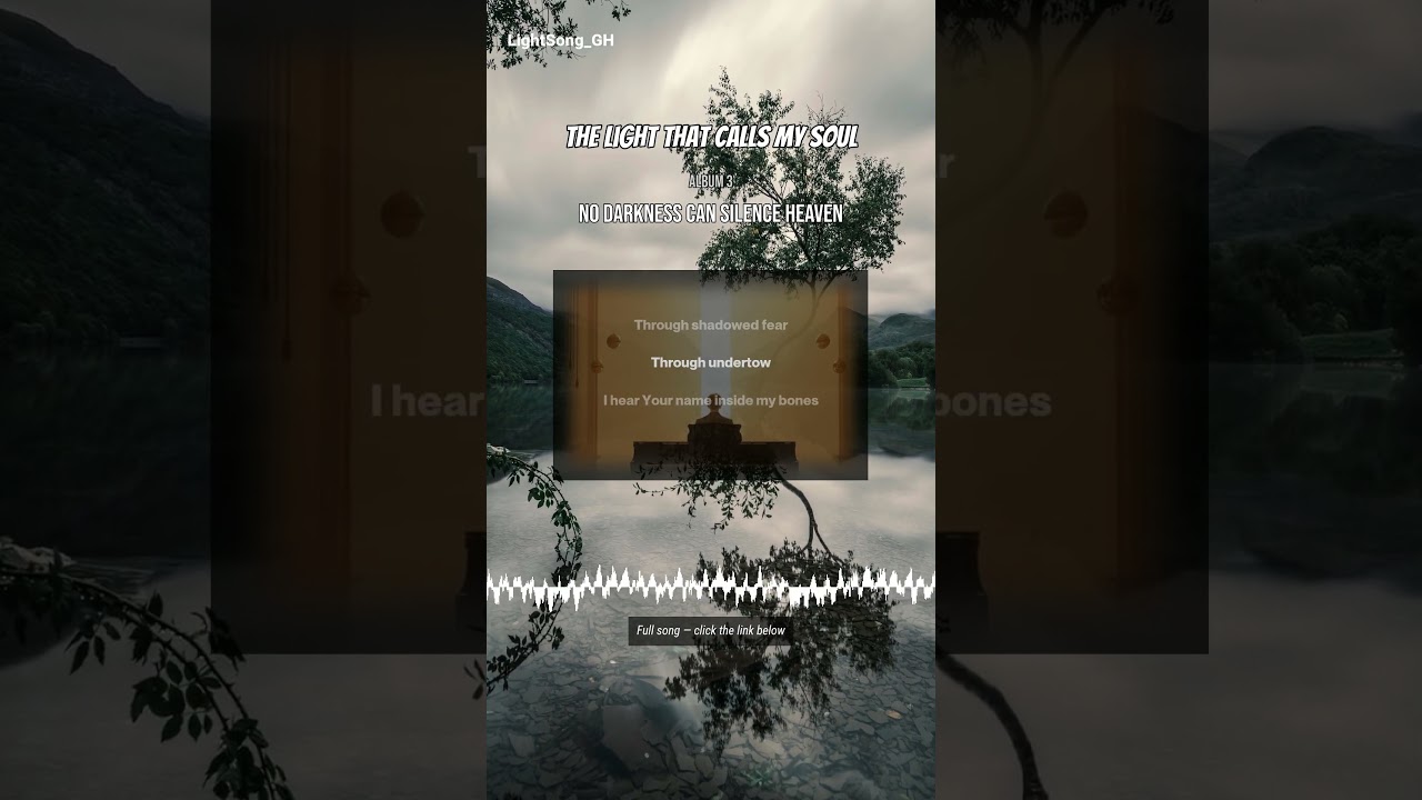 The Light That Calls My Soul - Album 3 - No Darkness Can Silence Heaven @lightsong_gh
