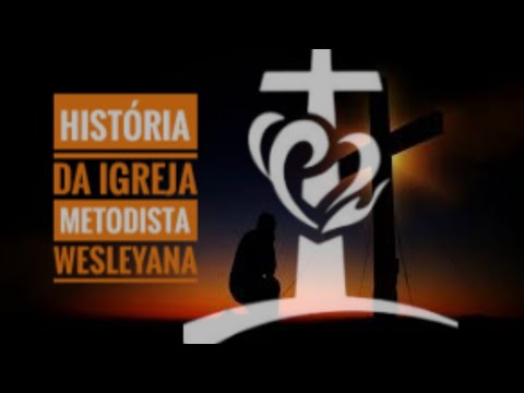 Vídeo: A Igreja Wesleyana é Pentecostal?