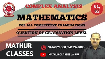 Complex Analysis || Question of Graduation Level and Solution of 61, 62 || Mathur Classes ||