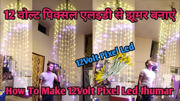 12 Volt Pixel Led Se Pixel Jhumar Kaise Banaye || How To Make Pixel Jhumar 12 Volt Pixel Led ||