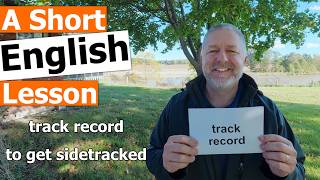 Learn the English Phrases "track record" and "to get sidetracked"