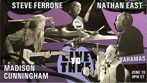 Bahamas x Madison Cunningham, Nathan East, & Steve Ferrone: Live To Tape Episode 9