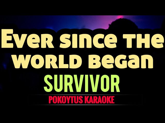 Ever since the world began 🎤 Survivor (karaoke) #minusone  #lyricvideo