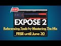 Great Mastering Referencing Tool You Need To Grab Now! Expose 2 By Mastering The Mix | Limited Offer