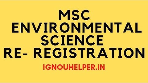 MSC ENVIRONMENTAL SCIENCE IGNOU RE- REGISTRATION || MSCENV RE REGISTRATION JAN 2022