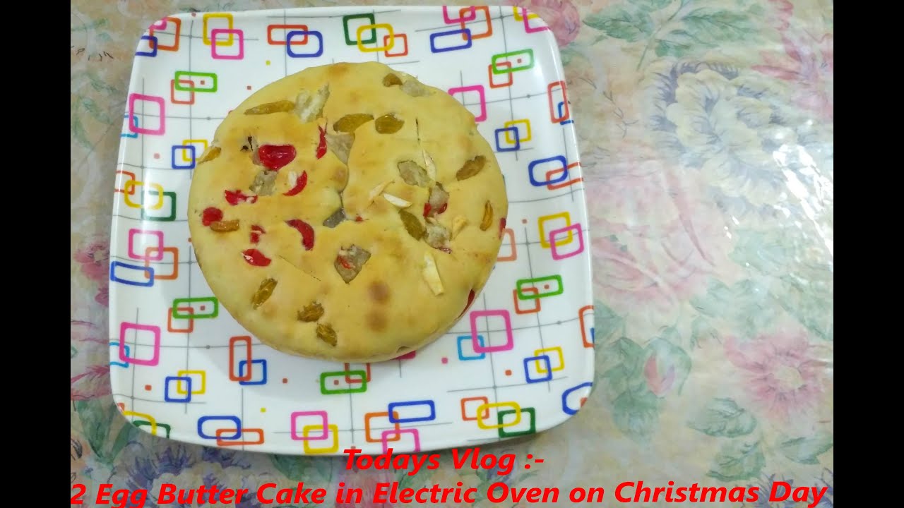 2 Egg Butter Cake in Electric Oven on Christmas Day/2 Egg Butter Cake