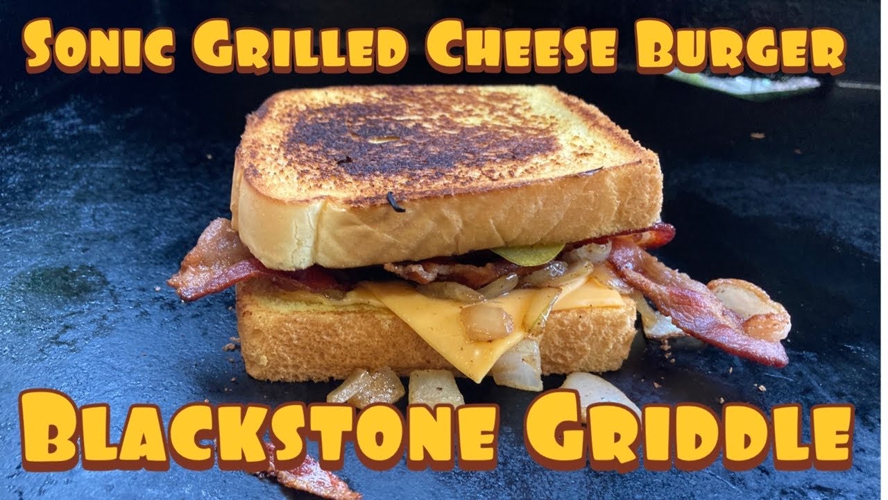 Sonic Grilled Cheese Burger Blackstone Griddle YouTube