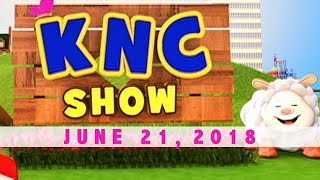 KNC Show  (June 21, 2018)