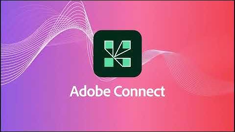 Adobe Connect: Deliver highly engaging training and webinars