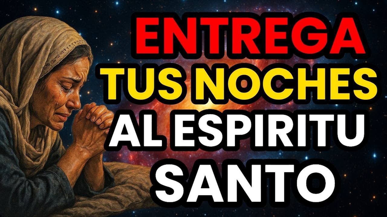 HAZ ESTA ORACIÓN POR LA NOCHE PARA SENTIR AL ESPIRITU SANTO