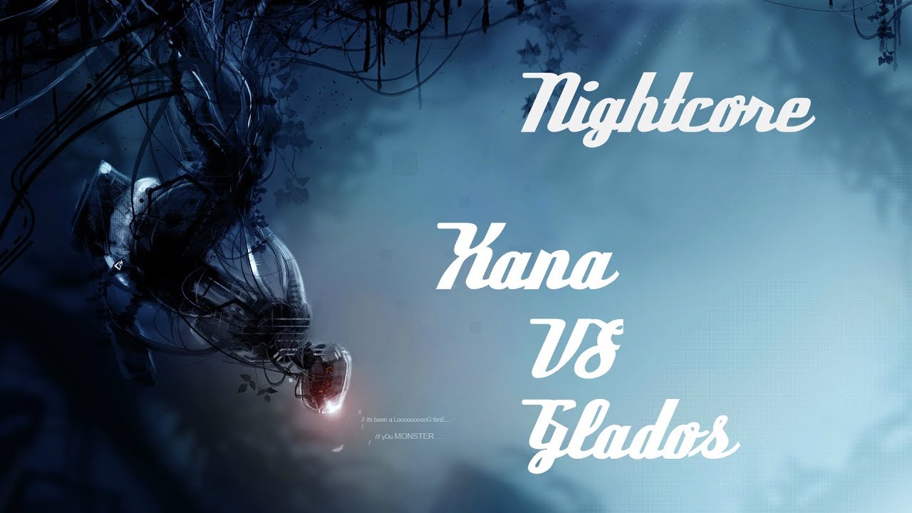 Glados VS Xana-Nightcore