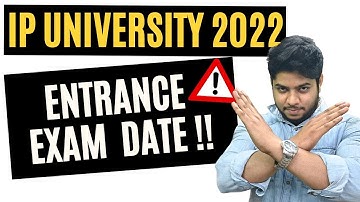 IMPORTANT- IP University Entrance exam Dates Latest Update🔥 | GGSIPU 2022