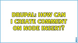 Drupal: How can I create comment on node insert? (2 Solutions!!)