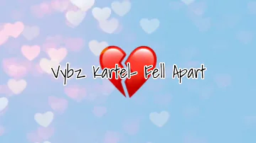 Vybz Kartel - Fell Apart Lyrics