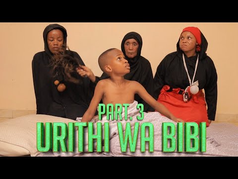 URITHI WA BIBI PART 3