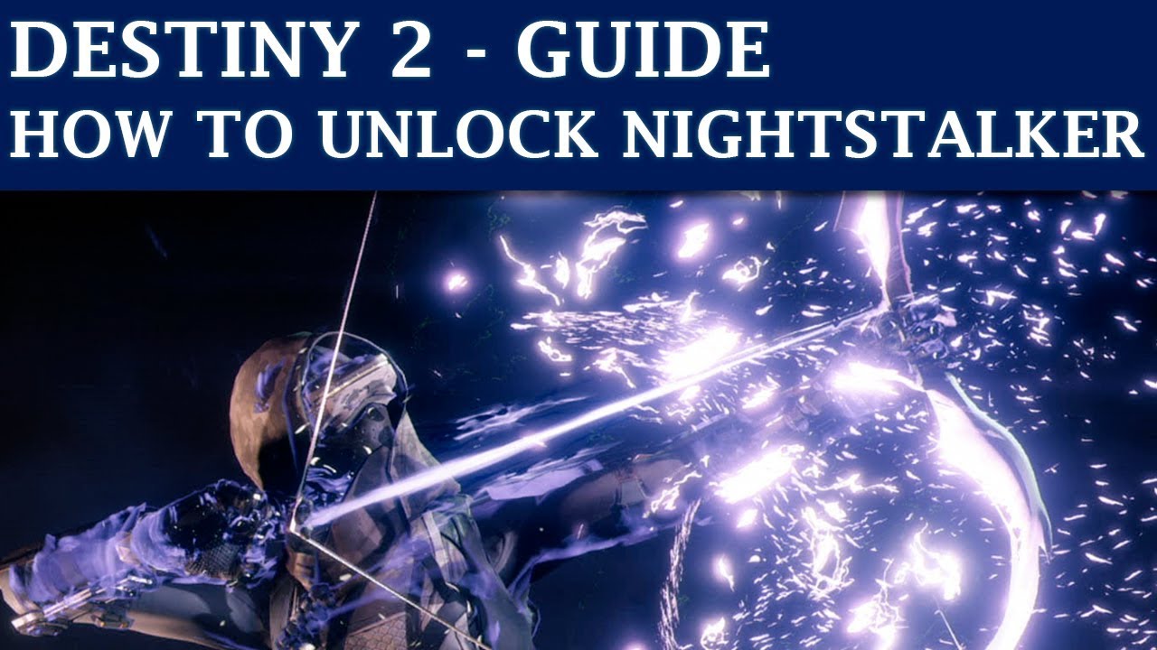 Destiny 2 Guide How To Unlock Nightstalker Subclass Hunter Subclass Youtube