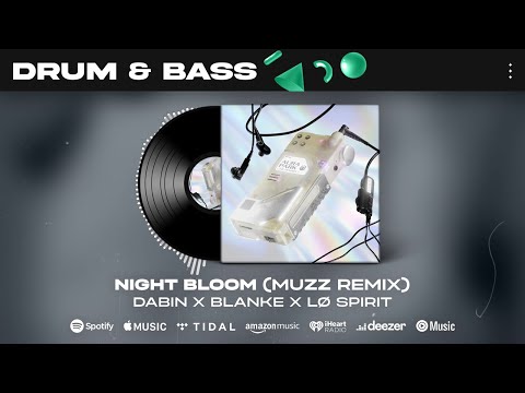 Dabin x Blanke x Lø Spirit - Night Bloom (MUZZ Remix)