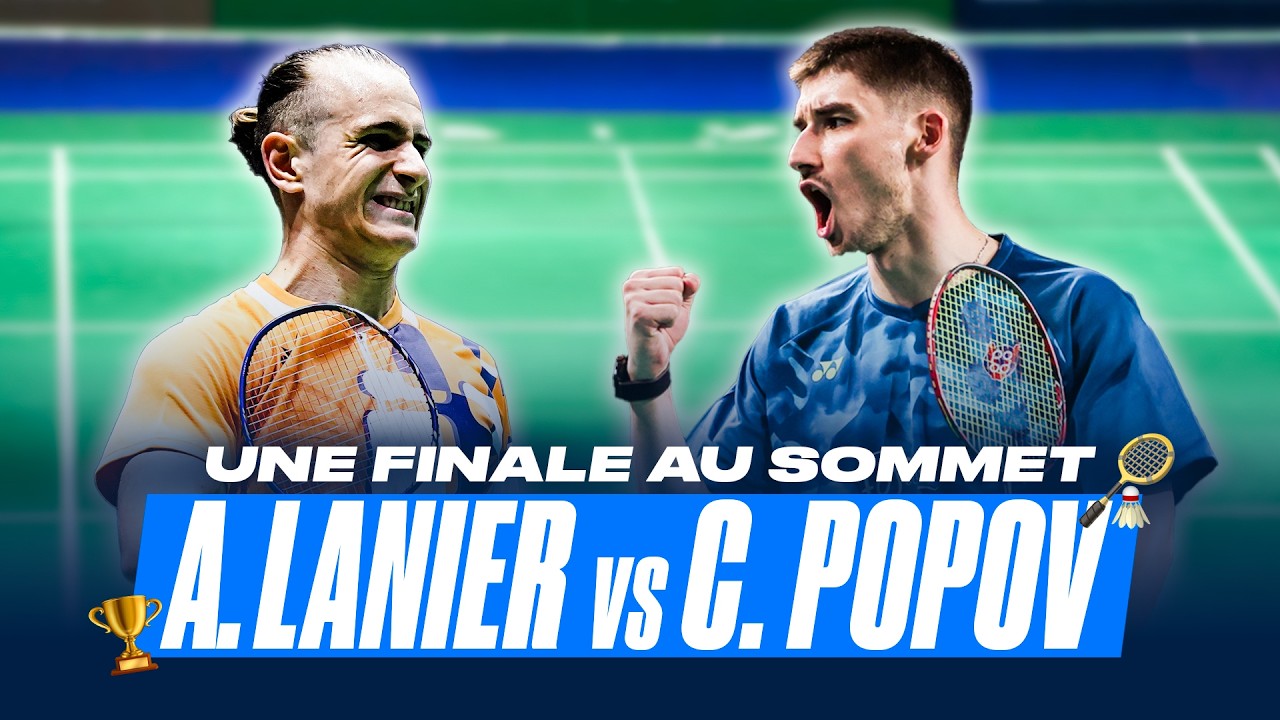 LANIER vs POPOV : une finale au sommet 🇫🇷🏆