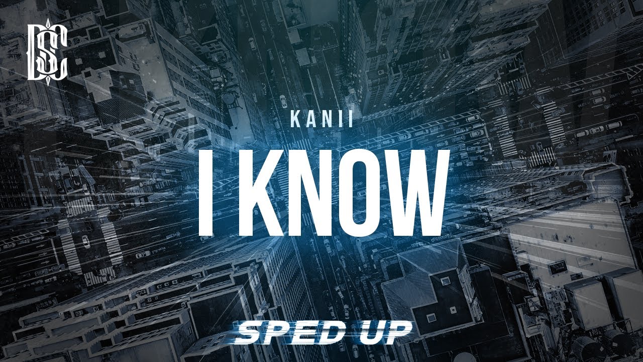 Know Up Kanii - I Know (sped up) | Lyrics - YouTube