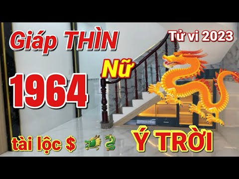 Video Tử Vi 2023- Tử vi tuổi GIÁP THÌN 1964 Nữ Mạng năm... - youtube