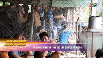 An Giang: Triệt phá sòng bạc liên quan 50 đối tượng | Truyền hình An Giang 2