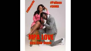 Pallaso - Mpa Love (Afro-Chill Remix) (With Vocals) (SNMiX) BPM 98