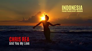 Chris Rea. And You My Love (Indonesia. Bali. Padang Padang Beach 2020)