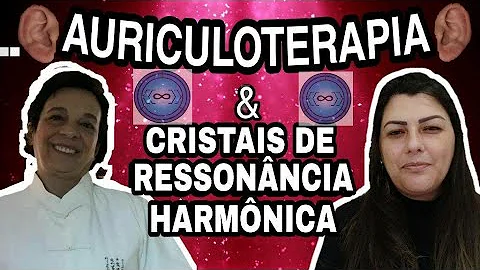 Como usar os cristais Radionicos Na auriculoterapia?