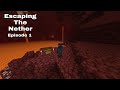 Minecraft but im trapped in the nether- Escaping The Nether Episode 1