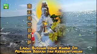 LAGU BUDDHA DEWI KWAN IM PO SAT, Membawa Berkah Dan Rezeki #Mantra Avalokitesvara
