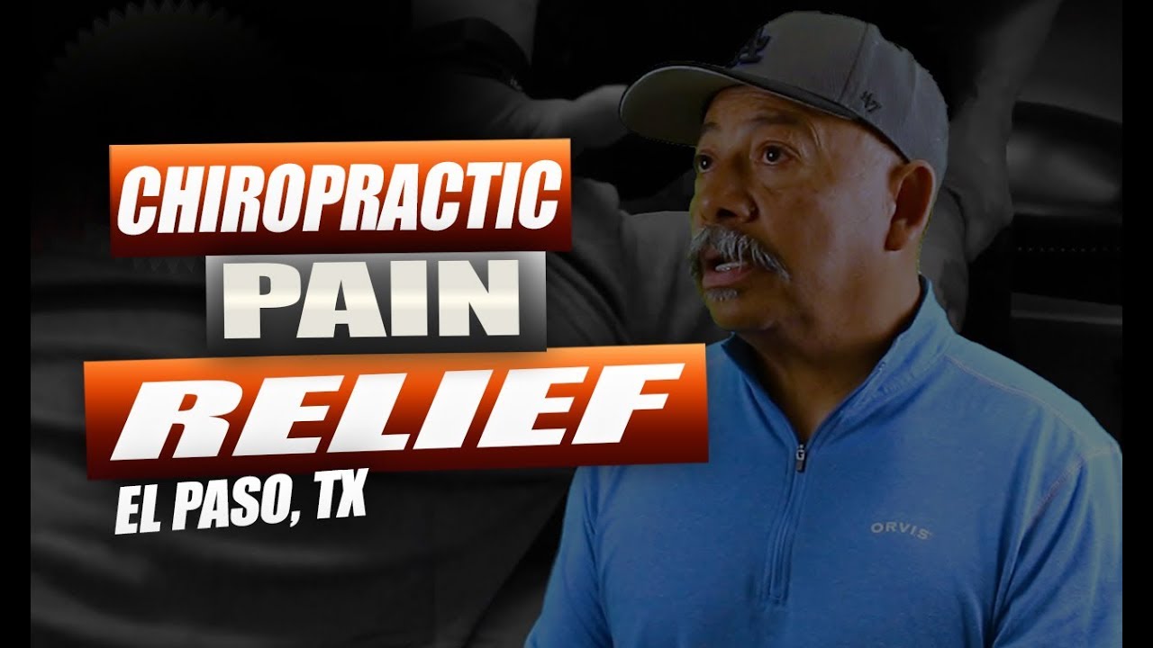 Chiropractic Pain Relief Treatment | El Paso, Tx